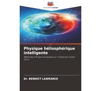 Physique héliosphérique intelligente: Méthodes d'IA dans les études sur l'interaction Soleil-Terre
