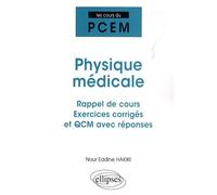 Physique médicale: Rappel de cours Exercices corrigés et QCM avec réponses