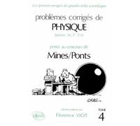 Physique Mines/Ponts 1988-1989 - Tome 4 - options M P' TA solutionsProblèmes corrigés de physique posés au concours de Mines-Ponts Tome 4 - Florence Viot - Ellipses - Livre