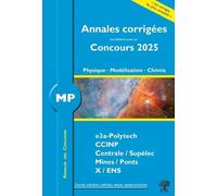 Annales des Concours 2025 - MP Physique, Modélisation et Chimie: concours e3a CCINP Mines Centrale Polytechnique