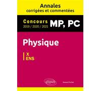 Physique MP, PC. Annales corrigées et commentées 2019/2020/2021. Concours X/ENS - Renaud Pochet - Ellipses - broché - Scolaire / Universitaire