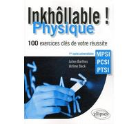 Inkhôllable : Physique, 100 exercices clés de votre réussite, MPSI, PCSI, PTSI