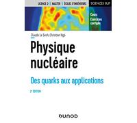 Physique nucléaire - 2e éd. - Des quarks aux applications. Cours et exercices corrigés: Des quarks aux applications. Cours et exercices corrigés