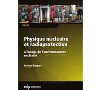 Physique nucléaire et radioprotection Arnaud Boquet (Auteur)