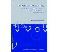 Physique Numerique. Le Calcul Numerique Sur Ordinateur Au Service De La Physique : Une Introduction