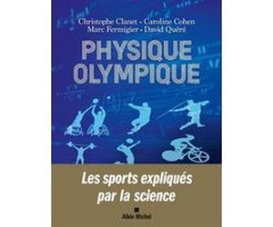 Physique olympique Caroline Cohen (Auteur), Marc Fermigier (Auteur), David Quéré (Auteur), Christophe Clanet (Auteur), Rémi Carmigniani (Contributions)