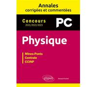 Physique. PC. Annales corrigées et commentées. 2021-2022-2023 - Renaud Pochet - Ellipses - broché - Scolaire / Universitaire