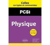 Physique. PCSI. Colles corrigées et commentées Mathilde Bertolotti (Auteur), Ludivine Emeric (Auteur), Théo Le Bret (Auteur), Marion Spir-Jacob (Auteur)