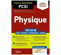 Physique Pcsi - Tout-En-Un - Cours, Méthodes, Entraînements, Corrigés