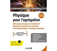 Physique pour l'agrégation : mécanique classique et relativiste, physique quantique et nucléaire, thermodynamique, physique statistique : agrégation interne et externe physique, nouveau concours Jules