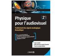 Physique Pour L'audiovisuel - Traitement Du Signal Analogique, Acoustique