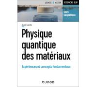 Physique quantique des matériaux: Expériences et concepts fondamentaux
