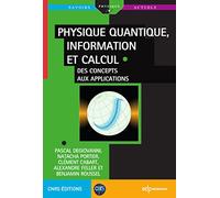 Physique quantique, information et calcul: Des concepts aux applications