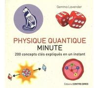 Physique quantique minute 200 concepts clés expliqués en un instant - Gemma Lavender - Contre-Dires - broché - Essai