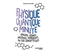 Physique quantique minute - Univers, atomes, mystères, paradoxes, en 200 concepts clés - Gemma Lavender - Contre-Dires - ebook (ePub) - Essai
