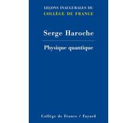 Physique quantique - Serge Haroche - Collège de france - broché - Essai
