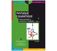 Physique Quantique - Tome 2, Applications Et Exercices Corrigés