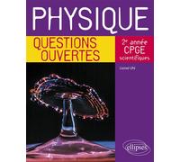 Physique - Questions ouvertes - 2e année de CPGE scientifiques 2ème année de CPGE scientifiques - Lionel Uhl - Ellipses - broché - Scolaire / Universitaire