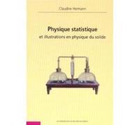 Physique statistique et illustrations en physique du solide Claudine Hermann (Auteur)