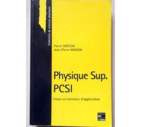 Physique Sup Pcsi. Cours Et Exercices D'Application