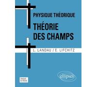Physique Theorique : Theorie Des Champs - 5eme Edition