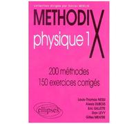 Physique - Tome 1, 200 Methodes, 150 Exercices Corriges