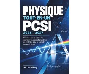 Physique Tout- En-un Pcsi 2026 - 2027: Cours complet, méthodes, exercices corrigés et problèmes de synthèse pour la première année de prépa