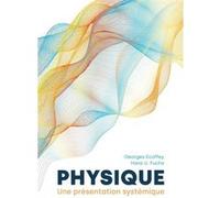 Physique, une présentation systémique Georges Ecoffey (Auteur), U.Hans Fuchs (Auteur)