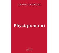 Physiquement - Rentrée littéraire 2025 - Sasha Georges - Julliard - ebook (ePub) - Roman