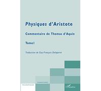 Physiques d'Aristote Commentaire de Thomas d'Aquin - Tome 1 - Guy-François Delaporte - L'harmattan - broché - Essai