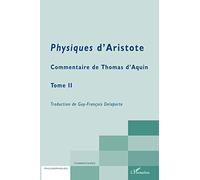 Physiques d'Aristote Commentaire de Thomas d'Aquin - Tome 2 - Guy-François Delaporte - L'harmattan - broché - Essai