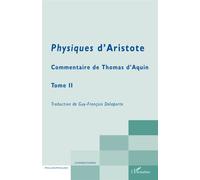 Physiques d'Aristote Commentaire de Thomas d'Aquin - Tome 2 - Guy-François Delaporte - L'harmattan - broché - Essai