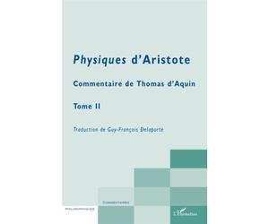 Physiques d'Aristote Commentaire de Thomas d'Aquin - Tome 2 - Guy-François Delaporte - L'harmattan - broché - Essai