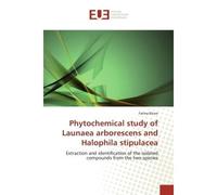 Phytochemical study of launaea arborescens and halophila stipulacea Extraction and identification of the isolated compounds from the two species - Bitam-F - Universitaires Europeennes - broché - Etude