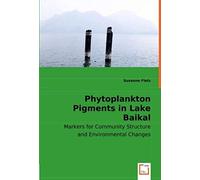 Phytoplankton Pigments In Lake Baikal: Markers For Community Structure And Environmental Changes
