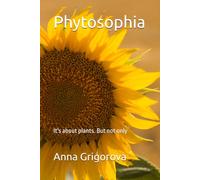 Phytosophia: It's about plants. But not only