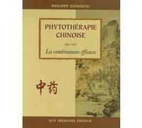 Phytotherapie chinoise - Les combinaisons efficaces Philippe Sionneau (Auteur)