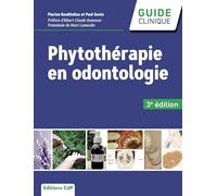 Phytothérapie en odontologie: Préface d'Albert-Claude Quemoun. Préambule de Henri Lamendin