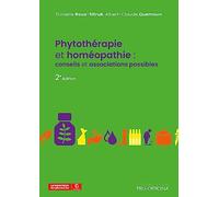 Phytothérapie et homéopathie : conseils et associations possibles, 2e éd.