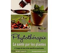 Phytothérapie la santé par les plantes