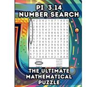 Pi 3.14 Number Search, The Ultimate Mathematical Puzzle: Can You Spot the Sequence 3.1415926? 50 Challenging Pi Day Hunts for Kids, Teens, Adults & Seniors