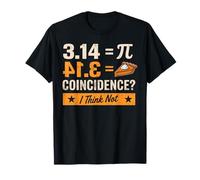 Pi Day 3,14 = Pie Coïncidence, Je Pense Que ce n'est Pas Un Amateur de mathématiques T-Shirt