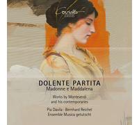 Pia Davila - Dolente Partita - Madonna E Maddalena - Works By Monteverdi And His Contemporaries [Compact Discs]