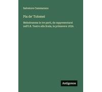 Pia de' Tolomei: Melodramma in tre parti, da rappresentarsi nell'I.R. Teatro alla Scala, la primavera 1839.