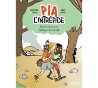 Pia l'intrépide - Départ express pour l'Afrique de l'Ouest - Maya Orhan - Nathan - cartonné - Bande dessinée jeunesse