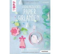 Pia Pedevilla Frühlingsleichte Papiergirlanden (kreativ.kompakt): Liebev (Poche)