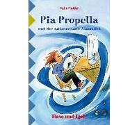 Pia Propella Und Der Rattenscharfe Mausklick. Schulausgabe