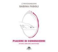 Piacere Di Conoscermi. Chi Sono, Come Sono, Cosa Mi Piace
