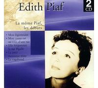 Piaf, Edith - La Mome Piaf Les Debuts