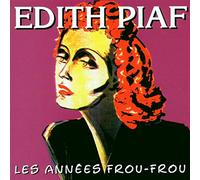 Piaf, Edith - Les Annees Frou-Frou